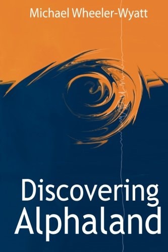 Discovering Alphaland Time Is Not Linear Here - Past, Present and Future Exist Together
