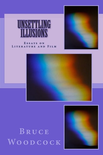 Unsettling Illusions Essays on Literature and Film