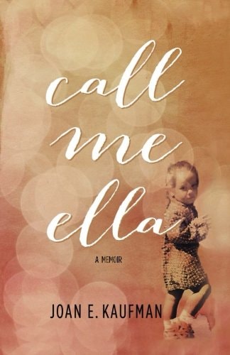 Call Me Ella A Memoir