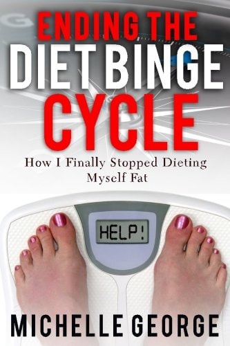 Ending The Diet Binge Cycle How I Finally Stopped Dieting Myself Fat