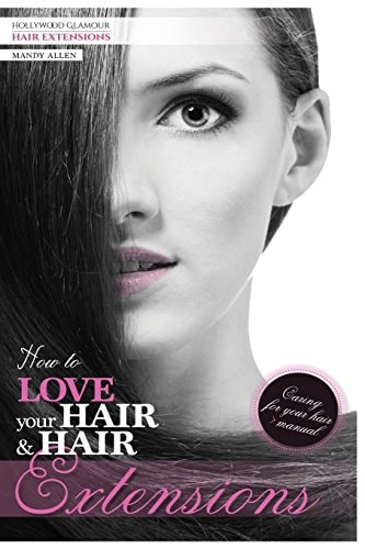 How to Love Your Hair and Hair Extensions
