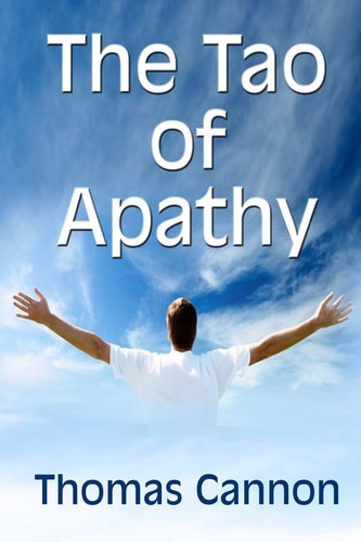 The Tao of Apathy