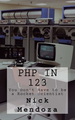 PHP In 123 You Don't Have to Be a Rocket Scientist