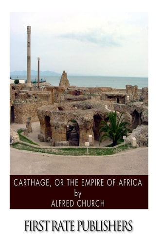 Carthage, Or the Empire of Africa