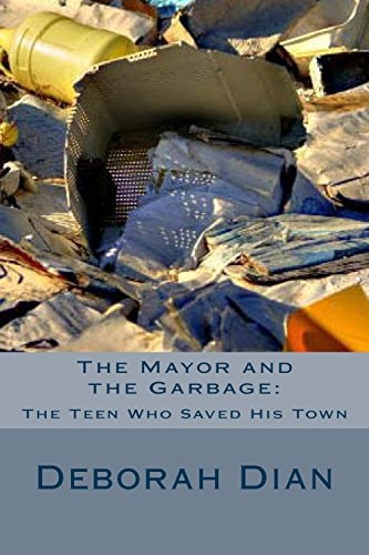 The Mayor and the Garbage The Teen Who Saved His Town