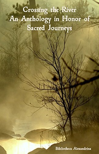 Crossing the River An Anthology in Honor of Sacred Journeys