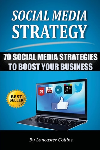 Social Media Strategy 70 Social Media Strategies to Boost Your Business