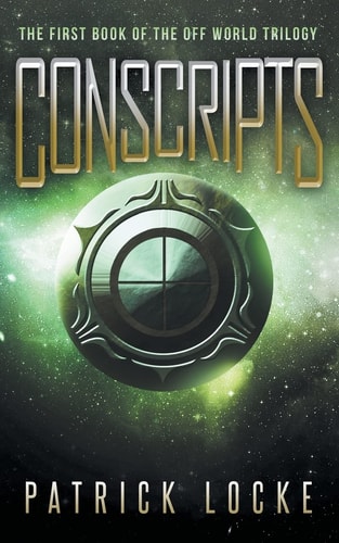 Conscripts: The first book of The Off World Trilogy