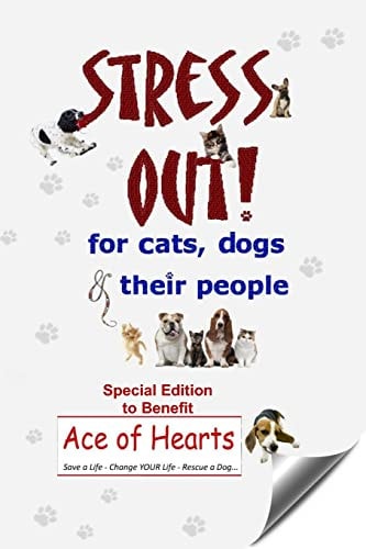 Stress Out for Cats, Dogs and Their People - SPECIAL EDITION for Ace of Hearts
