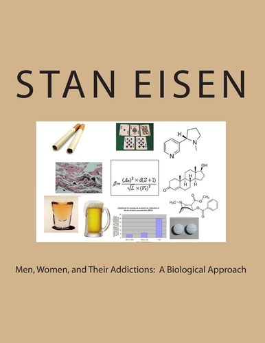 Men, Women, and Their Addictions A Biological Approach