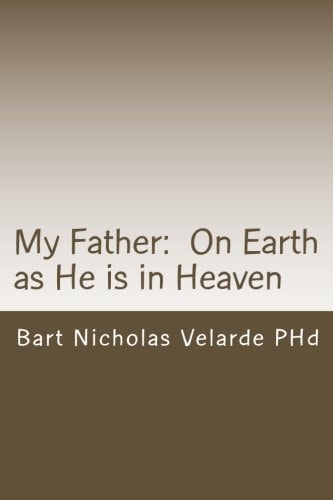 My Father On Earth as He is in Heaven