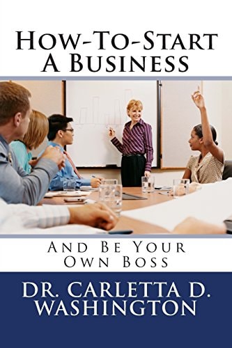 How-To-Start a Business And Be Your Own Boss