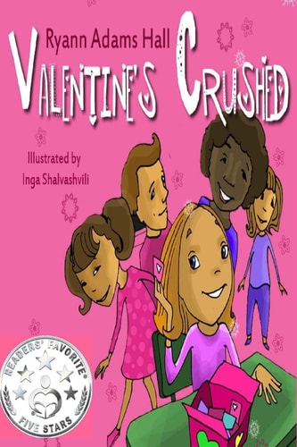 Valentine's Crushed Children's First Chapter Book
