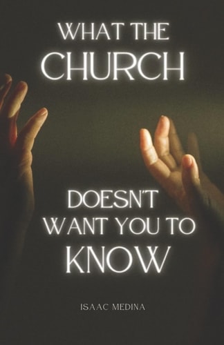 What the Church Doesn't Want You to Know.