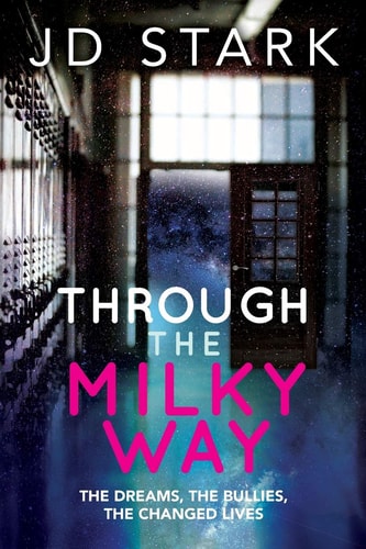 Through the Milky Way The Dreams, The Bullies, The Changed Lives