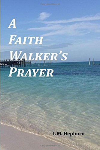 A Faith Walker's Prayer