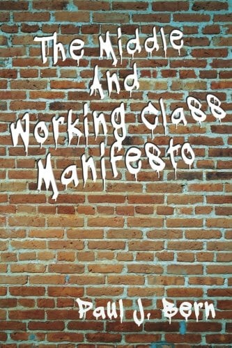 The Middle and Working Class Manifesto