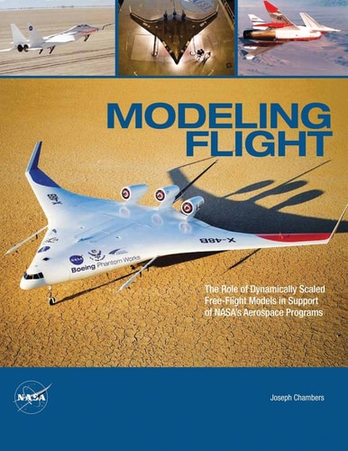 Modeling flight the role of dynamically scaled free-flight models in support of NASA's aerospace programs
