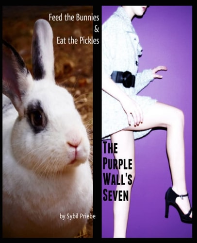 Feed the Bunnies and Eat the Pickles / the Purple Wall's Seven