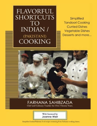 Flavorful Shortcuts to Indian/Pakistani Cooking Simplified Tandoori Cooking Curried Dishes Vegetable Dishes Desserts and More...