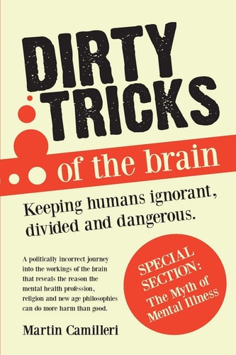 Dirty Tricks of the Brain Keeping Humans Ignorant, Divided and Dangerous