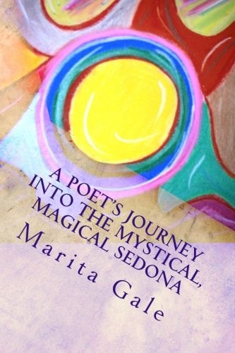 A Poet's Journey Into the Mystical, Magical Sedona