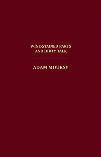 Wine-Stained Parts and Dirty Talk