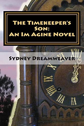 The Timekeeper's Son An Im Agine Novel