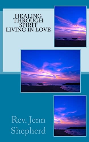 Healing Through Spirit * Living in Love
