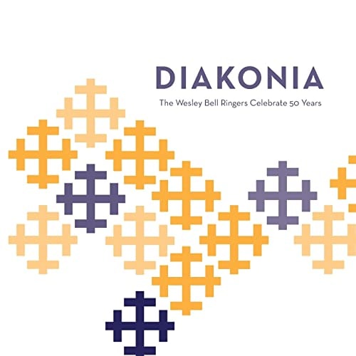 Diakonia The Wesley Bell Ringers Celebrate 50 Years