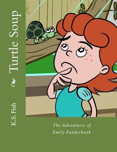 Turtle Soup The Adventures of Emily Funderbunk