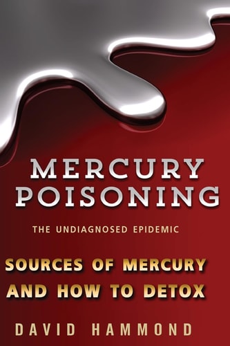 Mercury Poisoning The Undiagnosed Epidemic