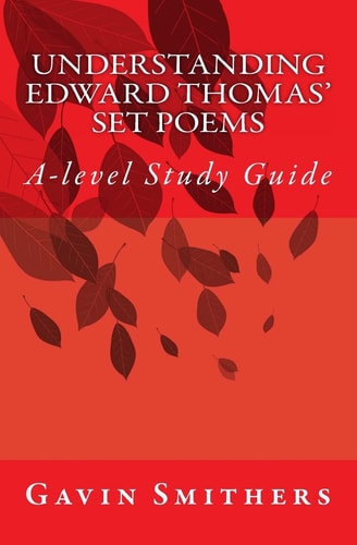 Understanding Edward Thomas' Set Poems A-Level Study Guide
