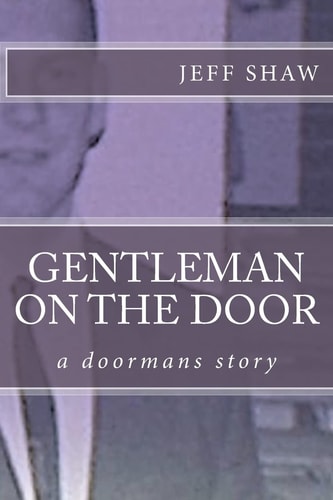 Gentleman on the Door A Doormans Story