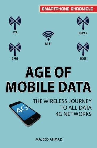 Age of Mobile Data The Wireless Journey to All Data 4G Networks