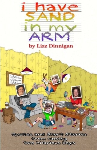 I Have Sand in My Arm Quotes and Short Stories from Raising Two Hilarious Boys