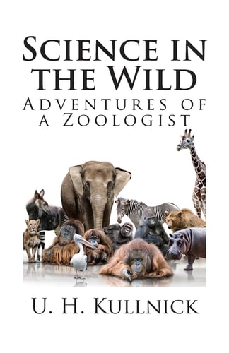 Science in the Wild Adventures of a Zoologist