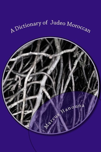 A Dictionary of Judeo Moroccan Moroccan-English / English-Moroccan