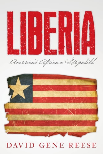 Liberia America's African Stepchild