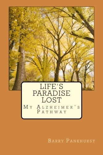 Life's Paradise Lost My Alzheimer's Pathway