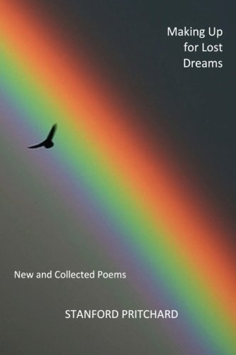 Making Up for Lost Dreams New and Collected Poems: New and Collected Poems