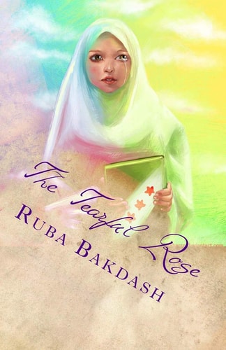 The Tearful Rose The Story of a Syrian Girl
