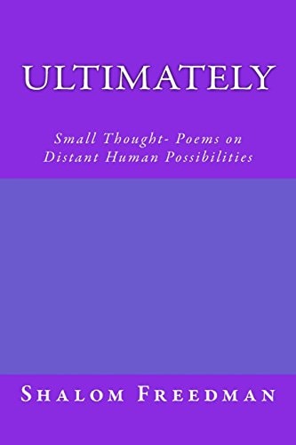 Ultimately Small Thought- Poems on Distant Human Possibilities