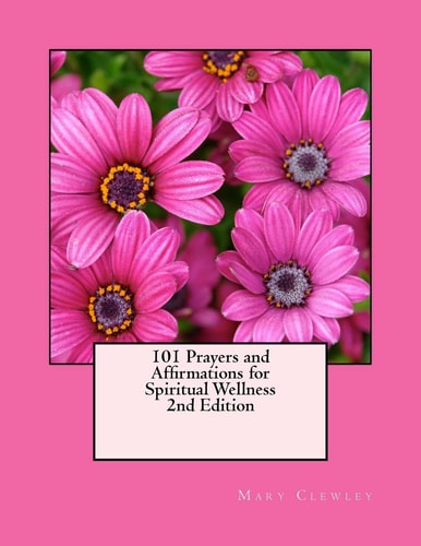 101 Prayers and Affirmations for Spiritual Wellness 2nd Edition
