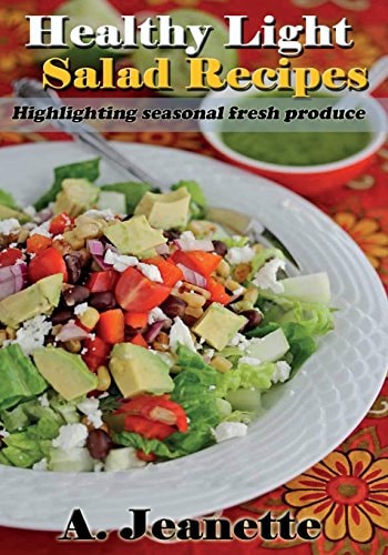 Healthy Light Salad Recipes Highlighting Seasonal Fresh Produce, with All Diary