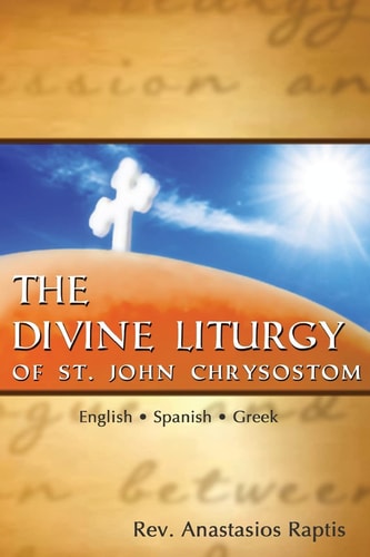 The Divine Liturgy of St. John Chrysostom English. Spanish. Greek