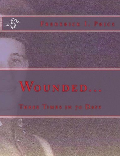 Wounded... Three Times in 70 Days