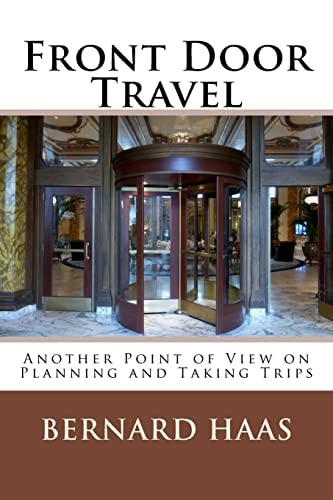 Front Door Travel Another Point of View on Planning and Taking Trips