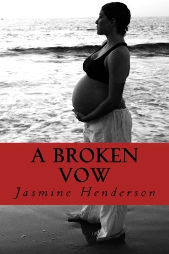 A Broken Vow My Story from Virgin to Single Mom in 4 Months