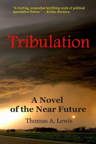 Tribulation A Novel of the Near Future
